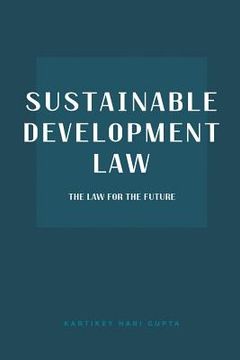 portada Sustainable Development Law: The Law for the Future (en Inglés)