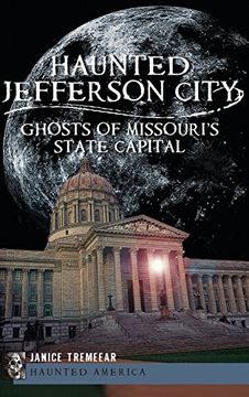 portada Haunted Jefferson City: Ghosts of Missouri's State Capitol (en Inglés)
