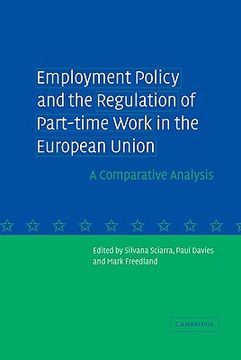 portada Employment Policy and the Regulation of Part-Time Work in the European Union: A Comparative Analysis (in English)
