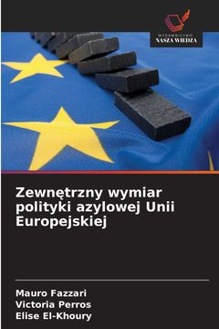 portada Zewnętrzny wymiar polityki azylowej Unii Europejskiej (in Polaco)