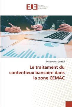 portada Le traitement du contentieux bancaire dans la zone CEMAC (en Francés)