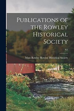 portada Publications of the Rowley Historical Society; N1 (en Inglés)