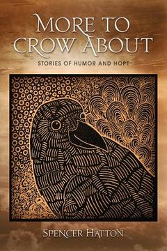 portada More To Crow About: Stories of Humor and Hope (en Inglés)