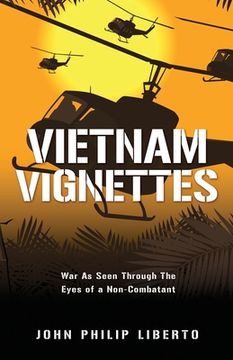 portada Vietnam Vignettes: War As Seen Through The Eyes of a Non-Combatant (in English)