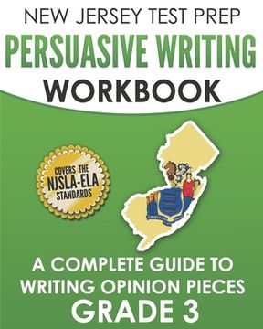 portada NEW JERSEY TEST PREP Persuasive Writing Workbook Grade 3: A Complete Guide to Writing Opinion Pieces (en Inglés)