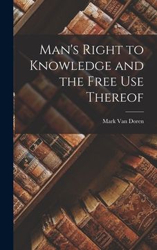 portada Man's Right to Knowledge and the Free Use Thereof (in English)