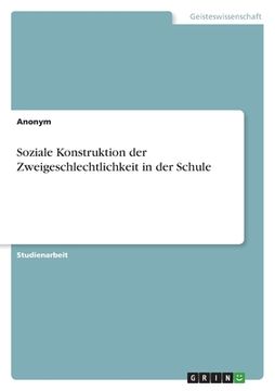 portada Soziale Konstruktion der Zweigeschlechtlichkeit in der Schule (in German)