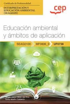 portada (Uf0738) Manual Educacion Ambiental y Ambitos de Aplicacion. Certificados de Profesionalidad. Interpretacion y Educacion      Ambiental (Seag0109)