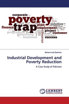 portada Industrial Development and Poverty Reduction (en Inglés)