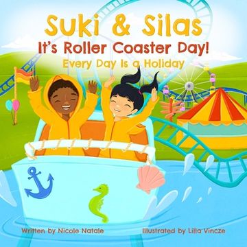 portada Suki & Silas It's Roller Coaster Day!: Every Day Is a Holiday (en Inglés)