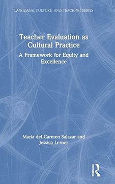 portada Teacher Evaluation as Cultural Practice: A Framework for Equity and Excellence (Language, Culture, and Teaching Series) (en Inglés)