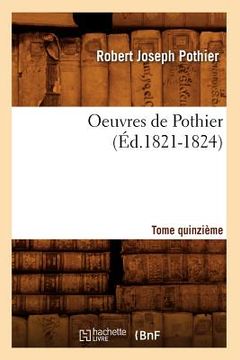 portada Oeuvres de Pothier. Tome Quinzième (Éd.1821-1824) (en Francés)
