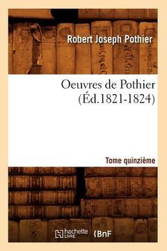 portada Oeuvres de Pothier. Tome Quinzième (Éd.1821-1824) (in French)