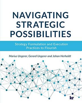 portada Navigating Strategic Possibilities: Strategy Formulation and Execution Practices to Flourish 