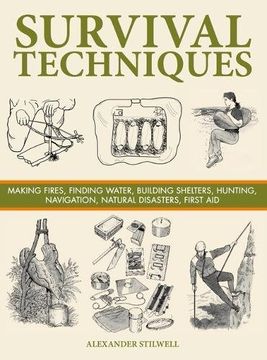 portada Survival Techniques: Making Fires, Finding Water, Building Shelters, Hunting, Navigation, Natural Disasters, First Aid (SAS and Elite Forces Guide)
