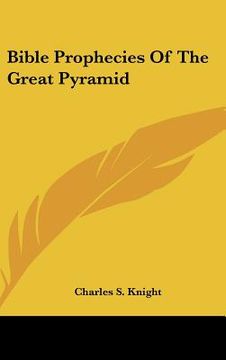 portada bible prophecies of the great pyramid (en Inglés)