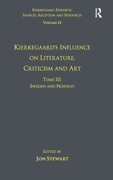 portada Volume 12, Tome Iii: Kierkegaard's Influence on Literature, Criticism and Art: Sweden and Norway (Kierkegaard Research: Sources Reception and Resources) (en Inglés)