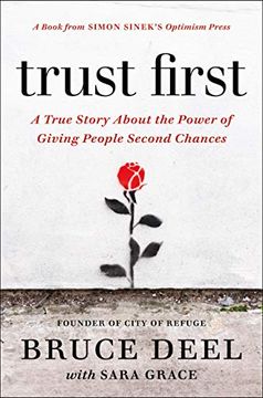 portada Trust First: A True Story About the Power of Giving People Second Chances (en Inglés)