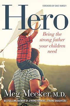 portada Hero: Being the Strong Father Your Children Need