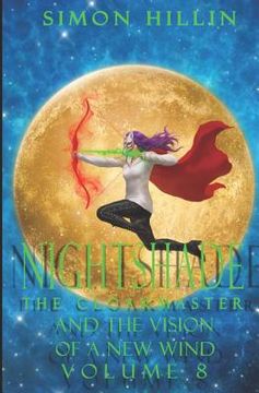 portada Nightshade the Cloakmaster and the Vision of a New Wind, Volume 8 (in English)
