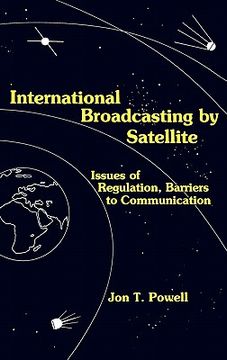 portada international broadcasting by satellite: issues of regulation, barriers to communication