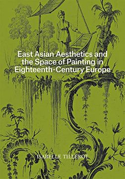 portada East Asian Aesthetics and the Space of Painting in Eighteenth-Century Europe 