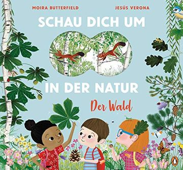 portada Schau Dich um in der Natur - der Wald: Sachbilderbuch für Kleine Naturforscher ab 4 Jahren - mit Fernglas-Stanzung im Cover (in German)