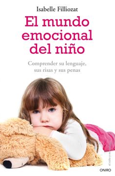 portada El Mundo Emocional del Niño: Comprender su Lenguaje, sus Risas y sus Penas (el Niño y su Mundo)