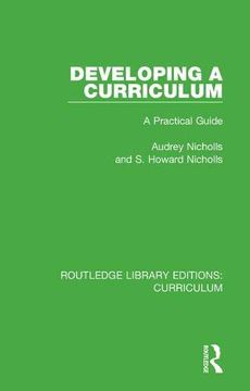 portada Developing a Curriculum: A Practical Guide (Routledge Library Editions: Curriculum) (en Inglés)
