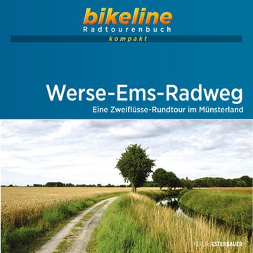 Werse-Ems-Radweg: Eine Zweiflüsse-Rundtour im Münsterland. 1: 50. 000, 200 km, Gps-Tracks Download, Live-Update (Bikeline Radtourenbuch Kompakt) Eine Zweiflüsse-Rundtour im Münsterland. 1: 50. 000, 200 km, Gps-Tracks Download, Live-Update (in German)