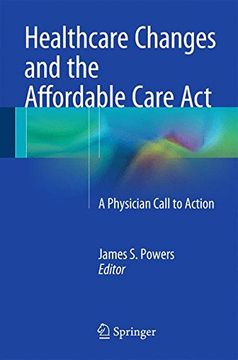 portada Healthcare Changes and the Affordable Care Act: A Physician Call to Action
