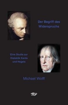 portada Der Begriff des Widerspruchs: Eine Studie zur Dialektik Kants und Hegels (in German)
