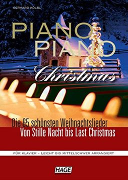portada Piano Piano Christmas: Die 65 schönsten und meist gespieltesten Weihnachtslieder. Das ultimative Weihnachts-Spielbuch für fortgeschrittene Klavierspieler (en Alemán)