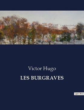 portada Les Burgraves (in French)