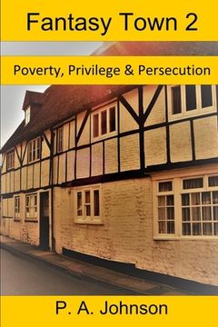 portada Fantasy Town 2: Poverty, Privilege, & Persecution (en Inglés)