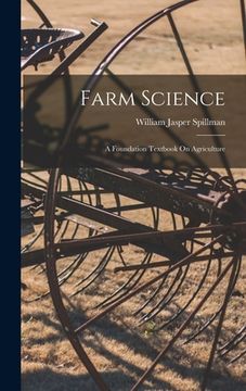 portada Farm Science: A Foundation Textbook On Agriculture (en Inglés)