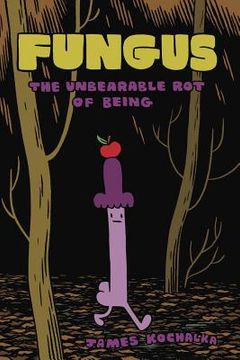 portada Fungus: The Unbearable Rot of Being (in English)