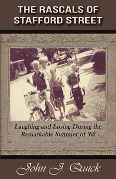 portada The Rascals of Stafford Street: Laughing and Losing During the Remarkable Summer of '62 (en Inglés)