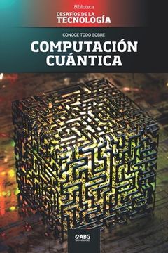 portada Computación cuántica: Google vs. IBM, y el superordenador (in Spanish)