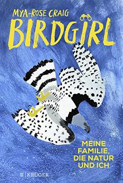 portada Birdgirl: Meine Familie, die Natur und Ich. »Gefühlvoll, Ergreifend und Aufschlussreich« Margaret Atwood (in German)