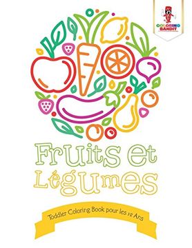 portada Fruits et Légumes: Toddler Coloring Book Pour les 1-2 ans (en Francés)