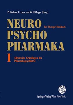 portada Neuro-Psychopharmaka: Ein Therapie-Handbuch Band 1: Allgemeine Grundlagen Der Pharmakopsychiatrie (en Alemán)