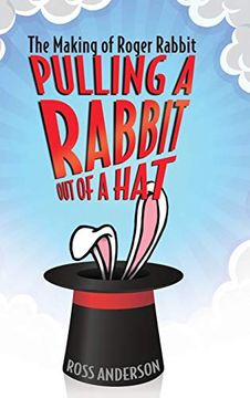 portada Pulling a Rabbit out of a Hat: The Making of Roger Rabbit (en Inglés)