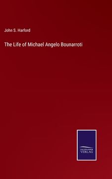portada The Life of Michael Angelo Bounarroti (en Inglés)