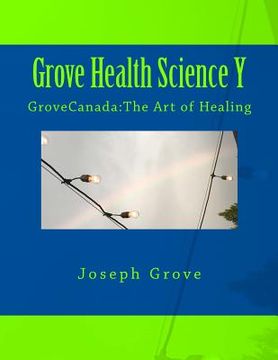 portada Grove Health Science Book Y: GroveCanada: The Art of Healing (en Inglés)