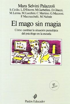 portada El Mago sin Magia: Cómo Cambiar las Situación Paradójica del Psicólogo en la Escuela (Educador) (in Spanish)