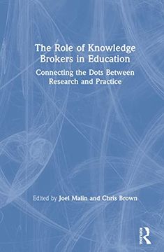 portada The Role of Knowledge Brokers in Education: Connecting the Dots Between Research and Practice (en Inglés)