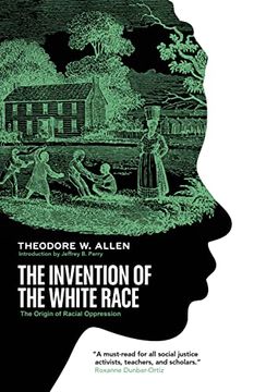 portada The Invention of the White Race: The Origin of Racial Oppression (en Inglés)