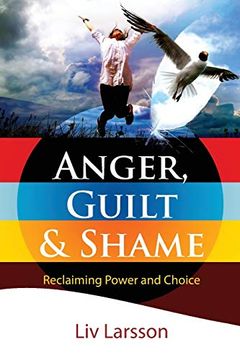 portada Anger, Guilt and Shame - Reclaiming Power and Choice 