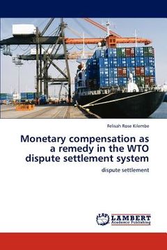 portada monetary compensation as a remedy in the wto dispute settlement system (en Inglés)